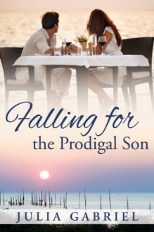 Falling for the Prodigal Son - Julia Gabriel