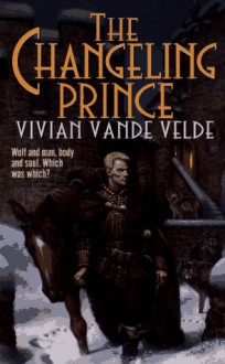 The Changeling Prince - Vivian Vande Velde