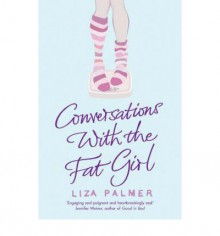 Conversations With The Fat Girl - Liza Palmer