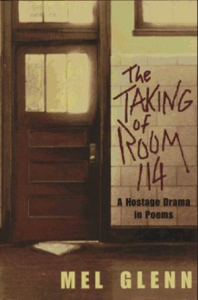 The Taking of Room 114 - Mel Glenn