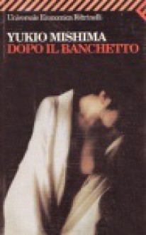 Dopo il banchetto - Yukio Mishima, Livia Livi