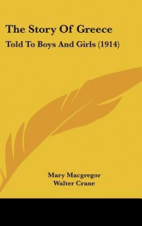 Story of Greece - Mary Esther Miller MacGregor, Walter Crane