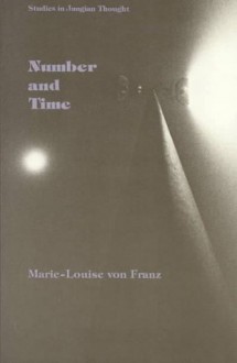 Number & Time: Reflections Leading towards a Unification of Psychology & Physics - Marie-Louise von Franz, Ernst Klett Verlag, Andrea Dykes