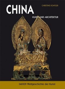 China: Architektur und Kunst - Christine Kontler