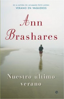 Nuestro último verano - Ann Brashares, Griselda Cuervo Álvarez