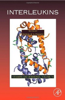 Interleukins, Volume 74 (Vitamins and Hormones) - Gerald Litwack