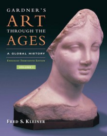 Gardner's Art through the Ages: A Global History. Enhanced Edition, Volume I (with ArtStudy Online Printed Access Card and Timeline) - Fred S. Kleiner, Helen Gardner