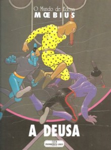 A Deusa (O Mundo de Edena) - Mœbius, Florence Breton, João Luís Gomes