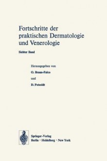 Vortrage Des VII. Fortbildungskurses Der Dermatologischen Klinik Und Poliklinik Der Universitat Munchen in Verbindung Mit Dem Verband Der Niedergelassenen Dermatologen Deutschlands E.V. Vom 22. Bis 27. Juli 1973 - O. Braun-Falco, Detlef Petzoldt