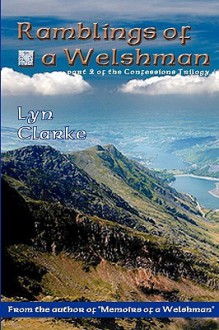 Ramblings of a Welshman: Part Two of the Confessions Trilogy - Lyn Clarke