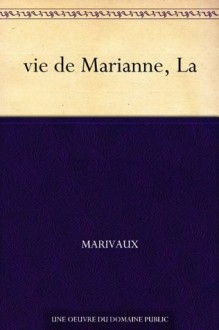 vie de Marianne, La (French Edition) - Pierre Marivaux