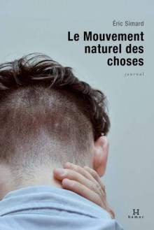 Le Mouvement naturel des choses - Éric Simard