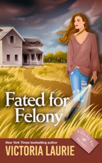 Fated for Felony - Victoria Laurie