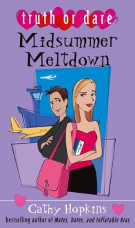 Midsummer Meltdown (Truth or Dare) - Cathy Hopkins