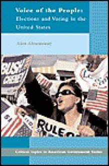 Voice of the People: Elections and Voting in the United States - Alan Abramowitz