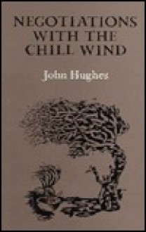 Negotiations with the Chill Wind - John Hughes