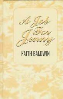 A Job for Jenny - Faith Baldwin