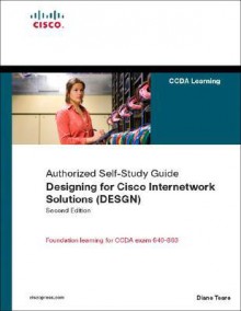 Designing for Cisco Internetwork Solutions (DESGN) (Authorized CCDA Self-Study Guide) (Exam 640-863) (2nd Edition) - Diane Teare