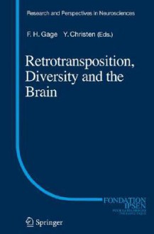 Retrotransposition, Diversity and the Brain - Fred Gage, Yves Christen