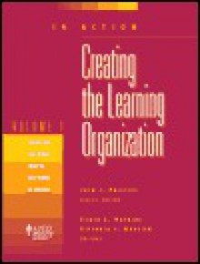 IN ACTION: Creating the Learning Organization - Victoria J. Marsick, Jack J. Phillips