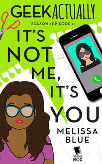 It's Not Me, It's You - Cathy Yardley, Cecilia Tan, Melissa Blue, Rachel Stuhler