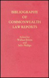 Bibliography of Commonwealth Law Reports - Wallace Breem