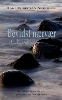 Bevidst nærvær - for begyndere - Hans Christian Andersen