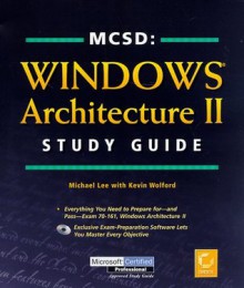 MCSD: Windows Architecture II Study Guide - Michael Lee, Kevin Wolford