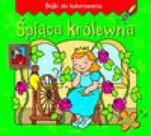 Śpiąca królewna - Bajki do kolorowania - Bogusław Michalec