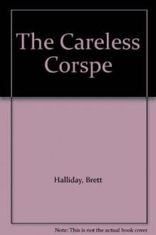 The Careless Corspe - Brett Halliday