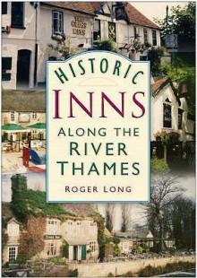 Historic Inns Along The River Thames - Roger Long