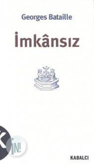 İmkansız - Georges Bataille, Mukadder Yakupoğlu