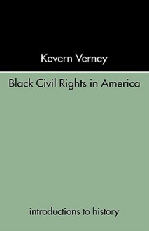 Black Civil Rights - Kevern Verney, Verney Kevern