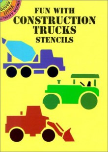 Fun with Construction Trucks Stencils - A.G. Smith