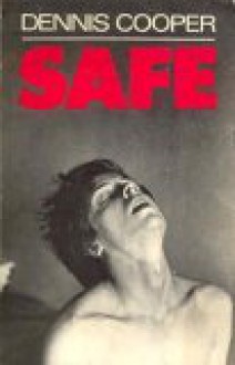 Safe - Dennis Cooper