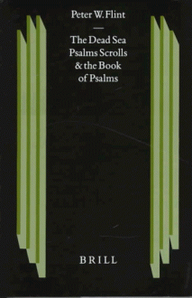 Dead Sea Psalms Scrolls and the Book of Psalms - Peter W. Flint