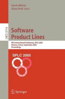 Software Product Lines: 9th International Conference, SPLC 2005, Rennes, France, September 26-29, 2005, Proceedings (Lecture Notes in Computer Science / Programming and Software Engineering) - Henk Obbink, Klaus Pohl