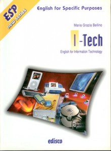 I-Tech. English for Information Technology - Maria Grazia Bellino, Paola Ghigo