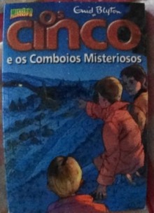 Os Cinco e os Comboios Misteriosos (Os Cinco, #7) - Enid Blyton