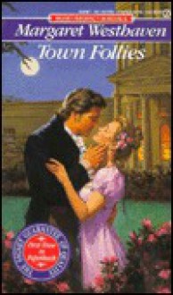 Town Follies (Signet Regency Romance, AE 7302) - Margaret Westhaven