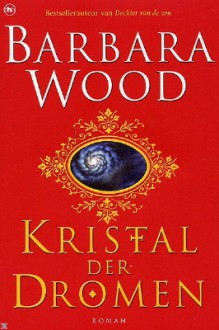 Kristal der dromen - Barbara Wood, Cherie van Gelder