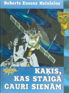 Kaķis, kas staigā cauri sienām - Robert A. Heinlein, Alise Tifentale