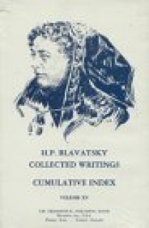 H.P.B. Collected Writings, 15: Cumulative Index (H. P. Blavatsky Collected Writings) - Dara Eklund, Helena Petrovna Blavatsky