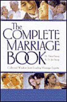 The Complete Marriage Book: Collected Wisdom from Leading Marriage Experts - David A. Stoop