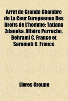 Arr T De Grande Chambre De La Cour Europ Enne Des Droits De L'Homme - Livres Groupe