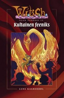 Kultainen Feeniks (Ajan verkko, #4) - Lene Kaaberbøl