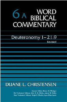 Deuteronomy 1:1-21:9 (Word Biblical Commentary, #6A) - Duane L. Christensen