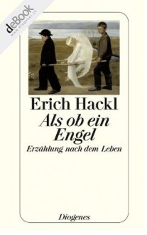 Als ob ein Engel: Erzählung nach dem Leben (German Edition) - Erich Hackl