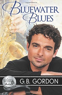 Bluewater Blues (Bluewater Bay) (Volume 16) - G.B. Gordon