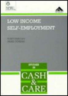 Low Income Self-Employment: Work, Benefits, and Living Standards - Tony Eardley, Anne Corden